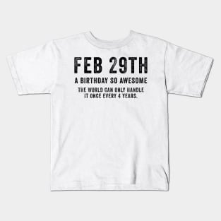 Feb 29th Birthday February 29th Leap Year Birthday Gifts Kids T-Shirt